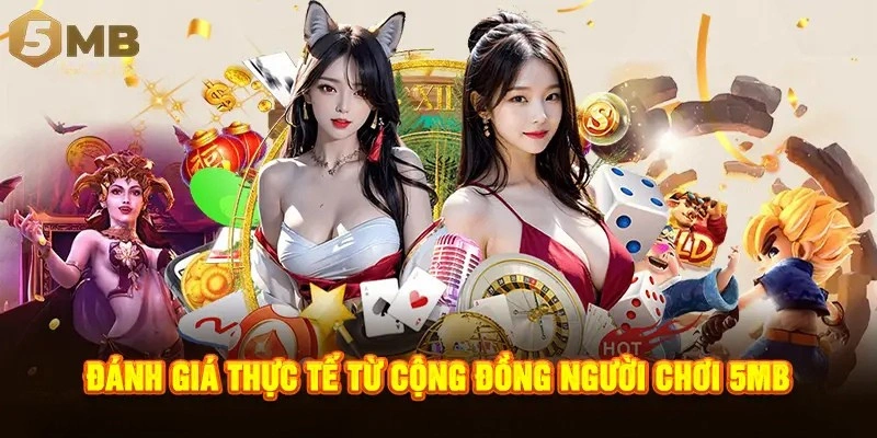 Đánh giá thực tế từ cộng đồng người chơi 5MB