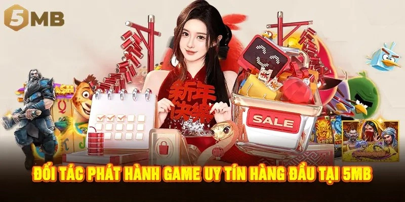 Đối tác phát hành game uy tín hàng đầu tại 5MB