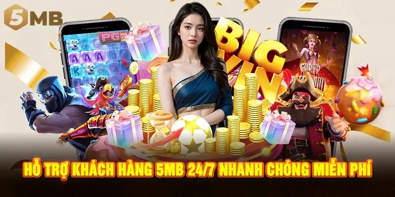 Hỗ trợ khách hàng 5MB 24/7 nhanh chóng miễn phí